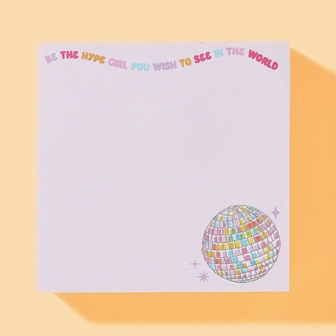Sticky Notes Pad - Disco Ball - "Be the Hype Girl..."