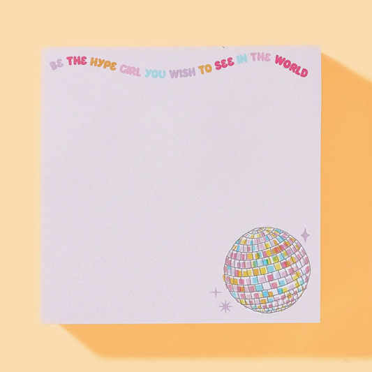 Sticky Notes Pad - Disco Ball - "Be the Hype Girl..."